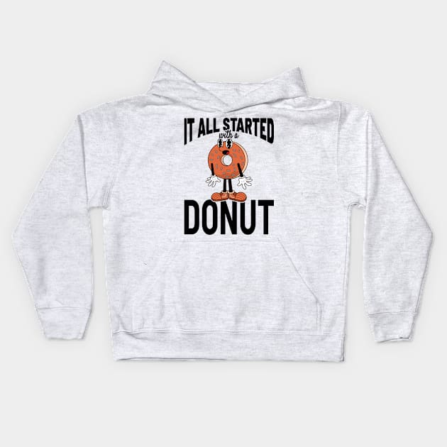 It All Started With A Donut - Vintage Style Kids Hoodie by GosokanKelambu